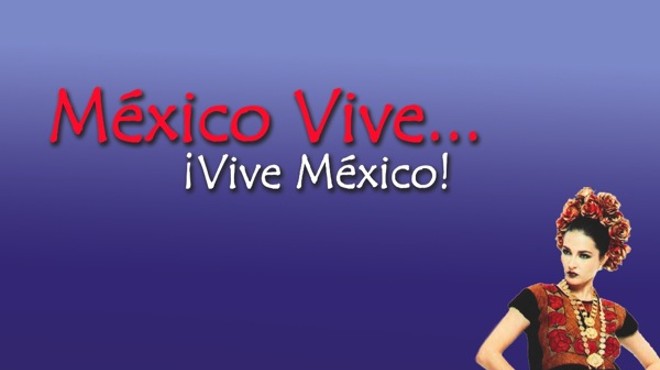Casa De Mexico presents Mexico Vive! tonight at Bob Carr