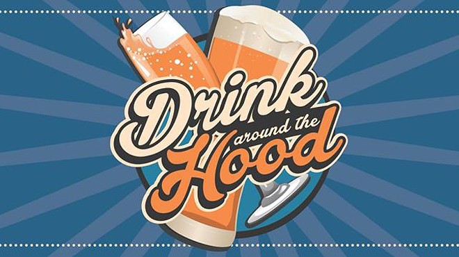 Drink Around the Hood with us tonight