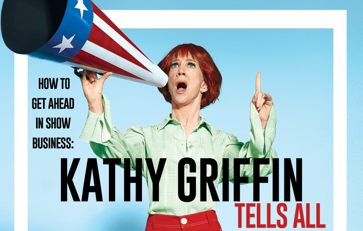 How to get ahead in show business: Kathy Griffin tells all