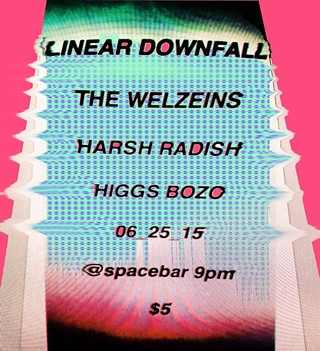 Linear Downfall, The Welzeins, Harsh Radish, and Higgs Bozo