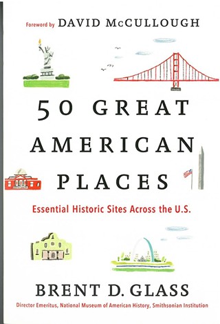 50 Great American Places: Essential Historic Sites Across the U.S.