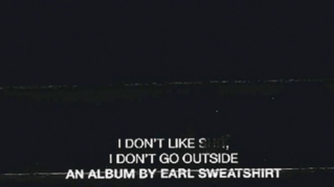 UPDATE: (Show postponed) Earl Sweatshirt is hip-hop’s new hope with 'I Don’t Like Shit, I Don’t Go Outside'