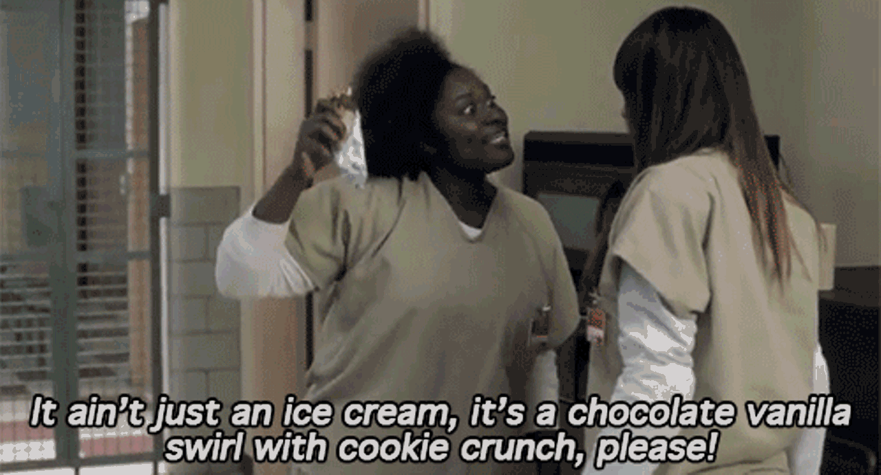 Taystee is ruthless when it comes to the finest of ice cream delicacies.via