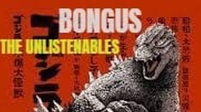 Bongus, the Unlistenables
