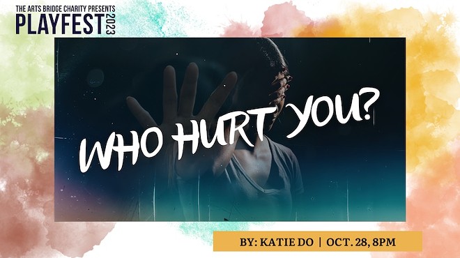 PlayFest: “Who Hurt You?“