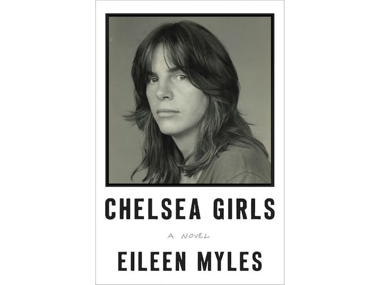 Chelsea Girls, a novel by Eileen Myles (Ecco, 288 pages)
The re-release of Myles' seminal novel is a momentous event. In Chelsea Girls, the woman who became a leading light of the 1970s downtown lesbian poetry scene "novelizes" her coming of age. But its appeal isn't limited to those who identify as lesbians, poets or old enough to have been alive in the '60s; it's a fresh, funny, picaresque tale of scrappy survival. &#151;JBY