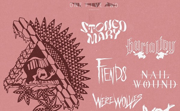Stoned Mary, Burial Joy, Nailwound, Fiends, Werewolves, NOT