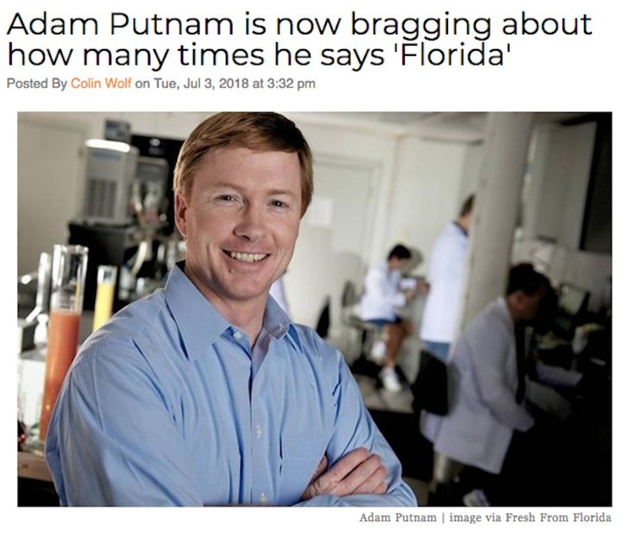 Adam Putnam, a self-described &#147;proud NRA sellout&#148; running for governor of Florida and monogamous lover of only one special word, bragged about how many times he said &#147;Florida&#148; in last week's debate with Congressman Ron DeSantis. Read more here.