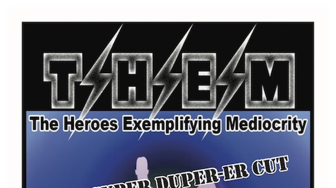 "T.H.E.M. (The Heroes Exemplifying Mediocrity): The Super-Duperer Cut"