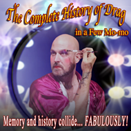 Fringe 2019 Review: 'The Complete History of Drag in a Few Mo-mo'