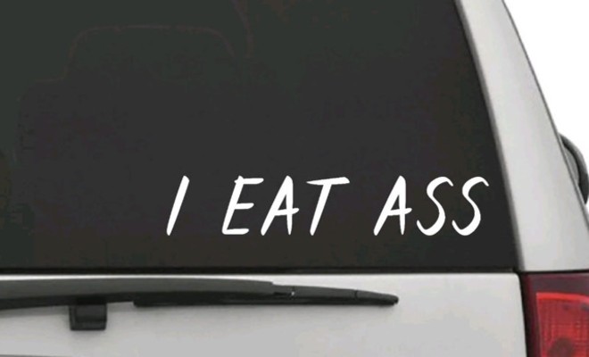 Not the specific "I Eat Ass" sticker, but one nonetheless. - PHOTO VIA ETSY