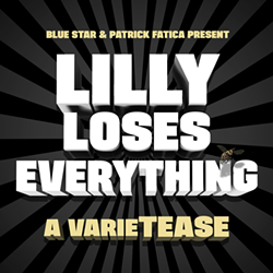 Fringe 2019 Review: 'VarieTease: Lilly Loses Everything'