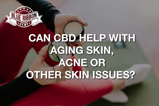 Can CBD help with aging skin, acne and other skin - issues?